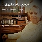 Law school. Learn to Think Like a Lawyer cover image