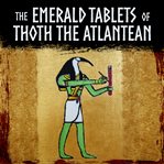 The emerald tablets of Thoth the Atlantean cover image
