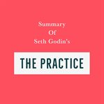Summary of seth godin's the practice cover image