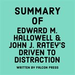 Summary of Edward M. Hallowell & John J. Ratey's Driven to Distraction cover image