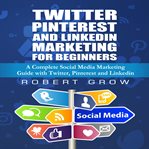 Pinterest and linkedin marketing for beginners twitter cover image