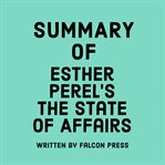 Summary of Esther Perel's the State of Affairs cover image