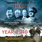 Second World War Diary: Year 1940 : Year 1940 cover image