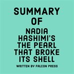 Summary of Nadia Hashimi's the Pearl That Broke Its Shell cover image
