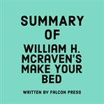 Summary of William H. McRaven's Make Your Bed cover image