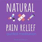 Natural pain relief guided meditation cover image