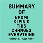 Summary of Naomi Klein's This Changes Everything cover image