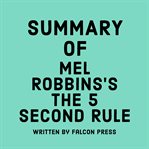 Summary of Mel Robbins's The 5 Second Rule cover image