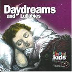 Daydreams and lullabies : a celebration of poetry, song and music cover image