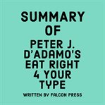 Summary of Peter J. D'Adamo's Eat Right 4 Your Type cover image