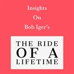Insights on bob iger's the ride of a lifetime cover image