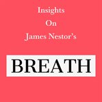 Insights on James Nestor's Breath