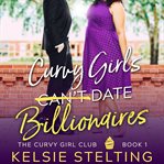 Curvy girls can't date billionaires cover image