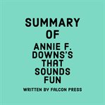 Summary of Annie F. Downs's That Sounds Fun cover image