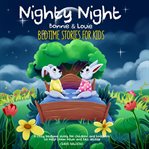 Nighty night bonnie & louie. Bedtime stories for kids: A cozy guided sleep meditation story for children and toddlers to help the cover image