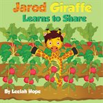 Jarod giraffe learns to share cover image