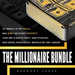 The millionaire bundle: set yourself up for success, make money and attract prosperity. learn how to cover image