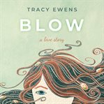Blow : a love story cover image