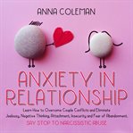 Negative anxiety in relationship: learn how to overcome couple conflicts and eliminate jealousy t cover image
