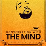 Conversation with the mind. Based on True Events cover image