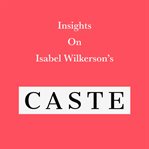 Insights on Isabel Wilkerson's caste cover image
