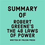Summary of Robert Greene's the 48 laws of power cover image