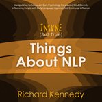 Persuasion, insane (but true) things about nlp: manipulation techniques in dark psychology mind cover image