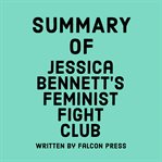 Summary of Jessica Bennett's Feminist Fight Club cover image
