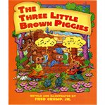 The three little brown piggies cover image