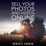 Sell Your Photos & Videos Online cover image