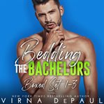 Bedding the bachelors boxed set. Books #1-3 cover image