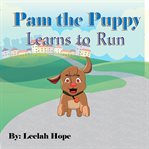 Pam the Puppy Learns to Run cover image