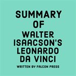 Summary of Walter Isaacson's Leonardo da Vinci cover image