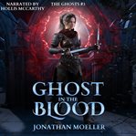 Ghost in the blood cover image