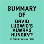 Summary of David Ludwig's Always Hungry? cover image