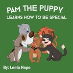 Pam the Puppy Learns How to Be Special cover image