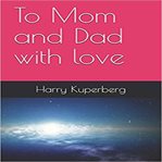 To mom and dad with love cover image