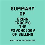 Summary of Brian Tracy's The Psychology of Selling cover image
