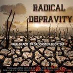 Radical depravity cover image