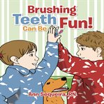 Brushing Teeth Can Be Fun cover image