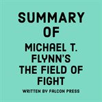 Summary of Michael T. Flynn's The Field of Fight cover image