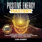 Positive energy mastery cover image