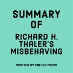 Summary of Richard H. Thaler's Misbehaving cover image