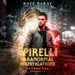 Spirelli paranormal investigations: season one cover image