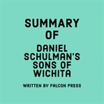 Summary of Daniel Schulman's Sons of Wichita cover image