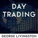 Day trading. Learn the secrets of trading for profit in forex and stocks. Suitable for beginners cover image