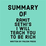 Summary of Ramit Sethi's I Will Teach You to Be Rich cover image