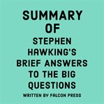 Summary of Stephen Hawking's Brief Answers to the Big Questions cover image