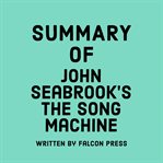 Summary of John Seabrook's The Song Machine cover image