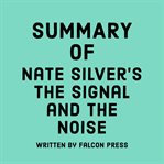Summary of Nate Silver's The Signal and the Noise cover image